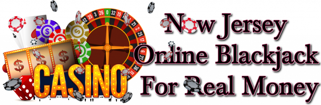 Casino, Roulette, Cards, Dice - New Jersey Online Blackjack For Real Money