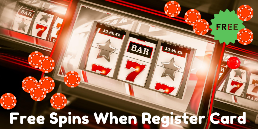 Spinning slots, casino chips with text Free Spins When Register Card 