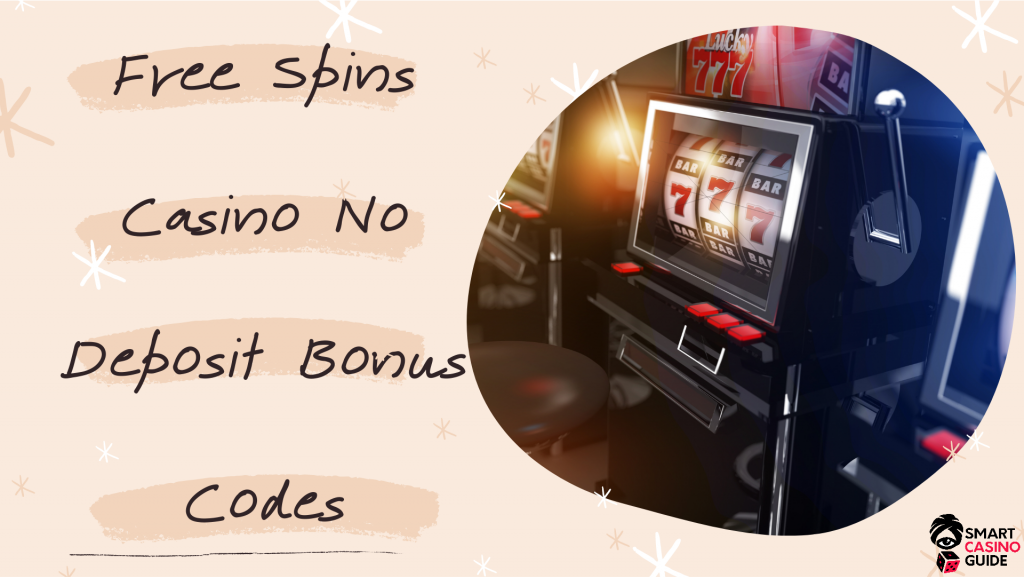 Free Spins Online Casino No Deposit Bonus Codes - Slots Machine