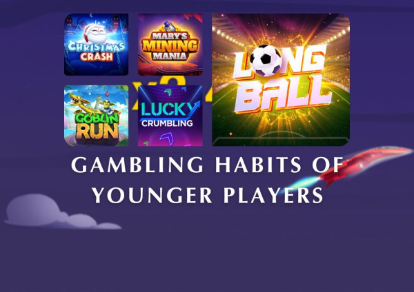 Gambling Habits Why Do Younger Players Choose Instant Games